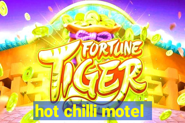 hot chilli motel