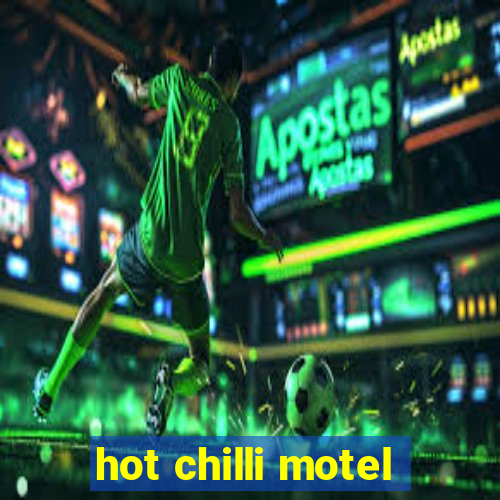 hot chilli motel