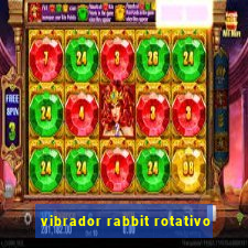 vibrador rabbit rotativo