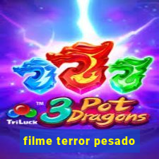 filme terror pesado