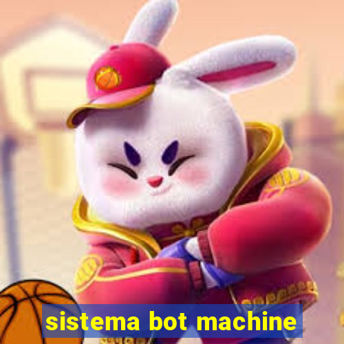 sistema bot machine