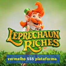 vermelho 555 plataforma