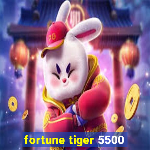 fortune tiger 5500