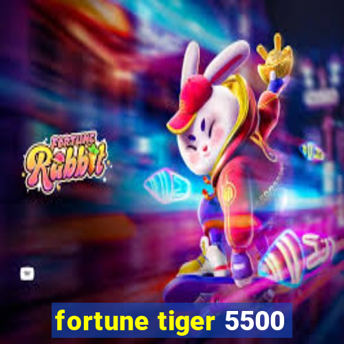 fortune tiger 5500