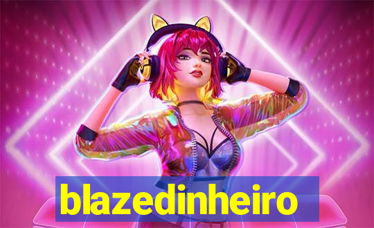 blazedinheiro