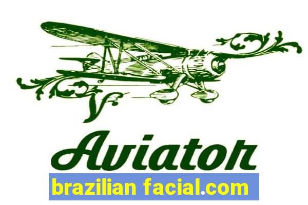 brazilian facial.com