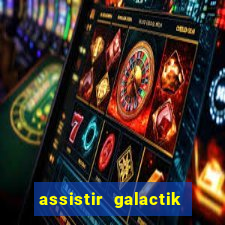 assistir galactik football dublado