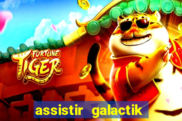 assistir galactik football dublado