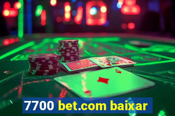 7700 bet.com baixar