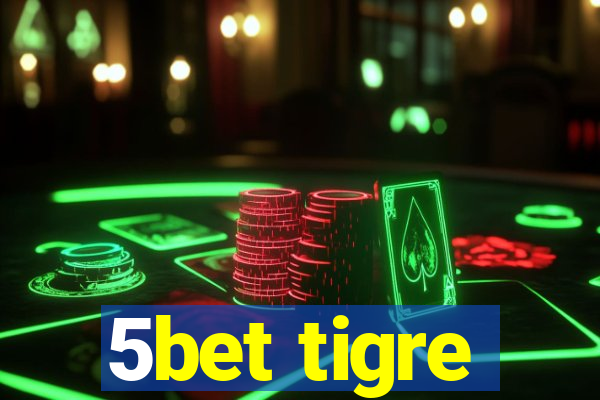 5bet tigre