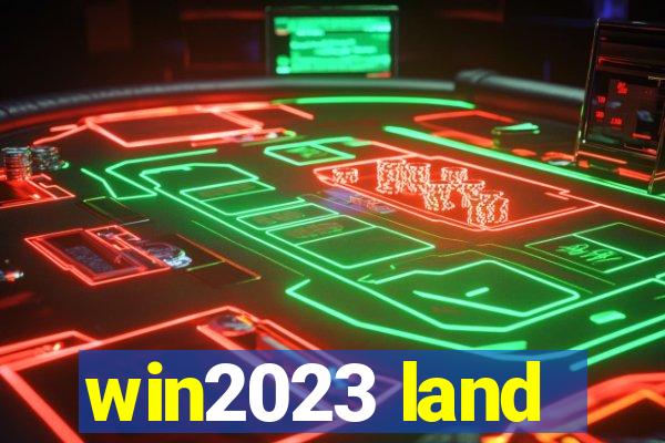 win2023 land