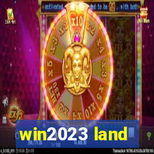 win2023 land