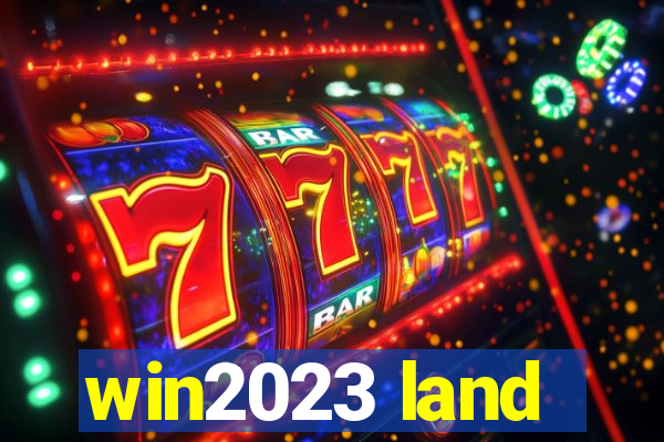 win2023 land