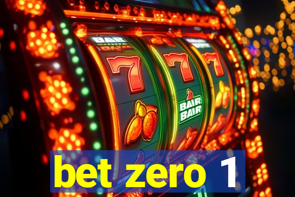 bet zero 1