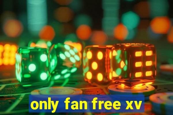 only fan free xv