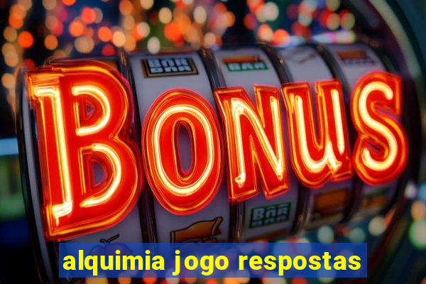 alquimia jogo respostas