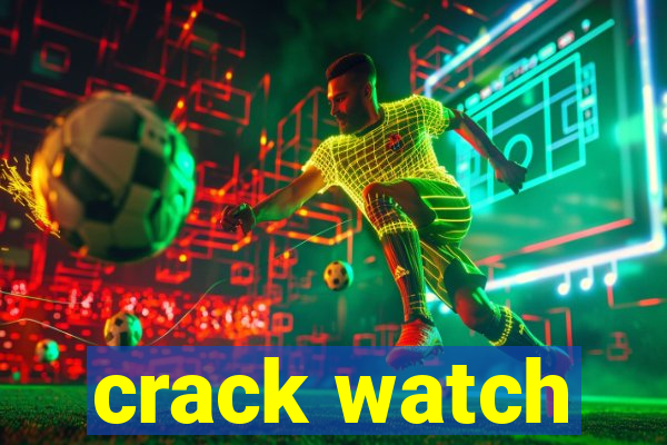 crack watch