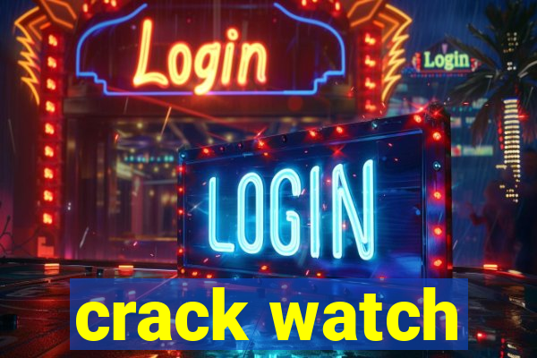 crack watch