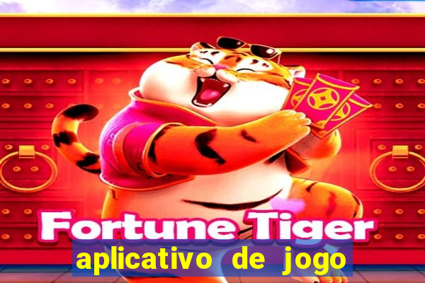 aplicativo de jogo pra ganhar dinheiro