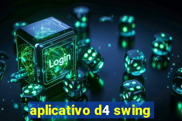 aplicativo d4 swing