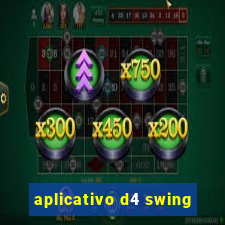 aplicativo d4 swing