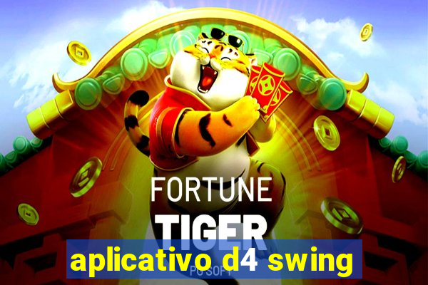 aplicativo d4 swing