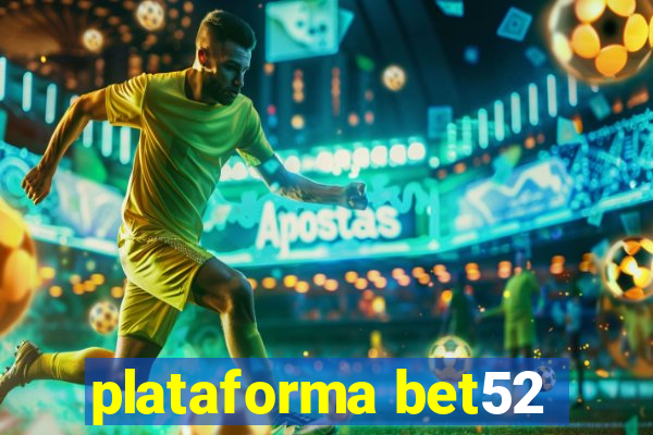 plataforma bet52