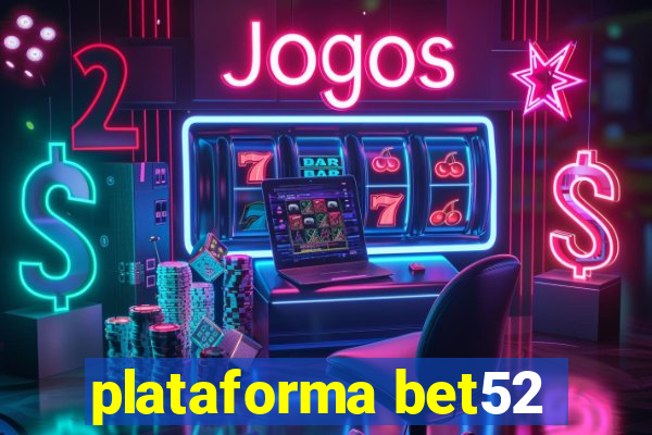 plataforma bet52