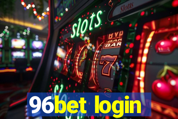 96bet login