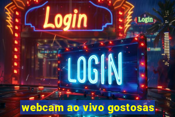 webcam ao vivo gostosas