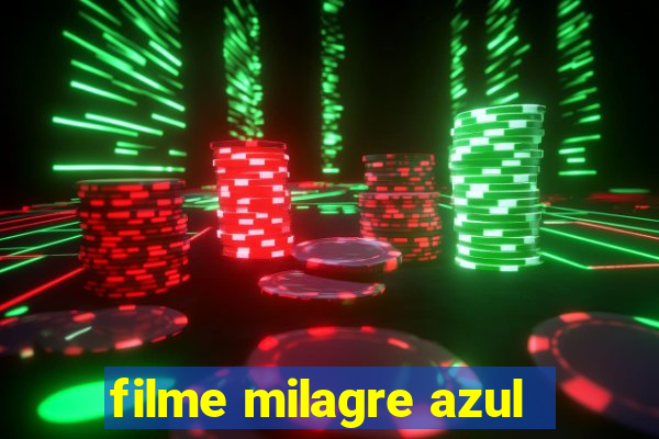 filme milagre azul