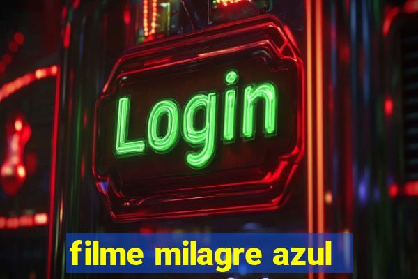 filme milagre azul