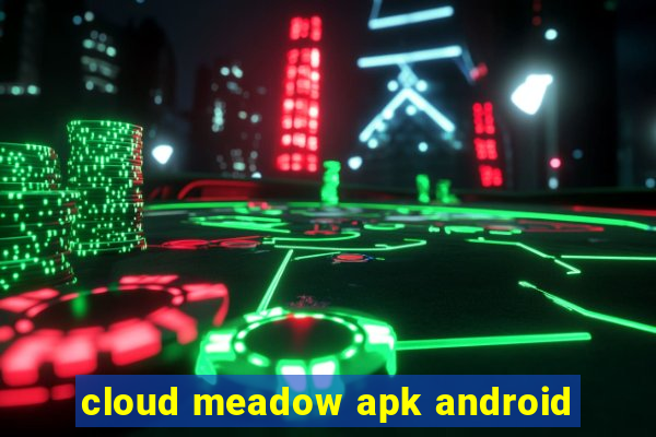 cloud meadow apk android