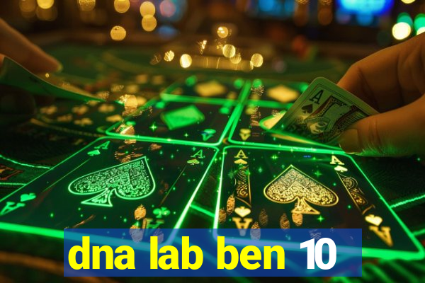 dna lab ben 10