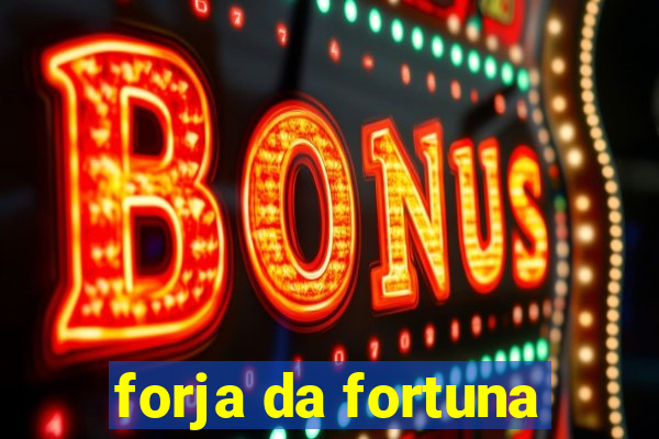 forja da fortuna