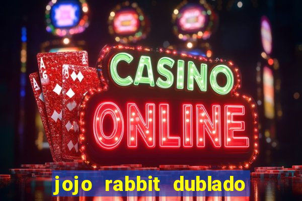 jojo rabbit dublado google drive