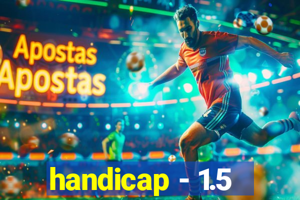 handicap - 1.5