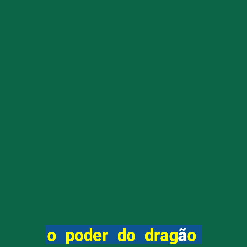 o poder do dragão by diogo barros