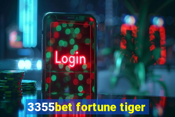 3355bet fortune tiger