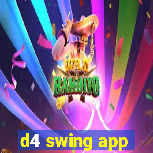 d4 swing app