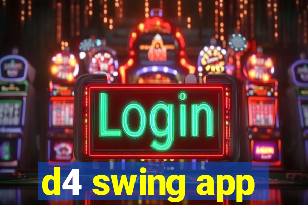 d4 swing app