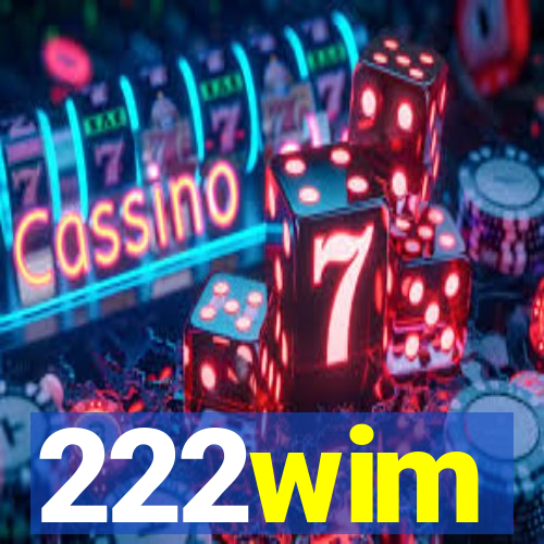 222wim