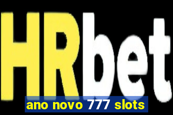 ano novo 777 slots