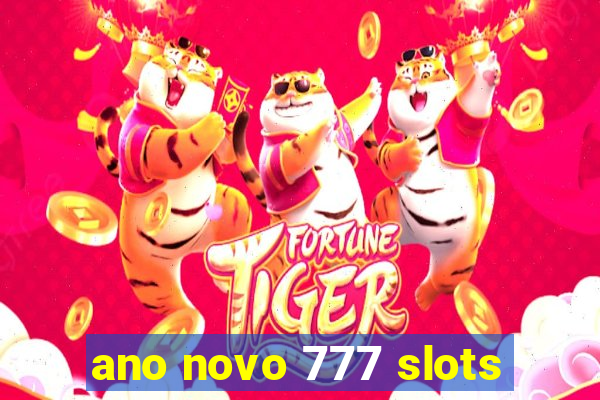 ano novo 777 slots