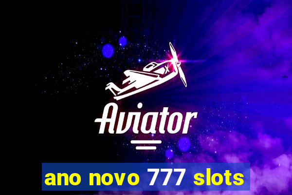 ano novo 777 slots