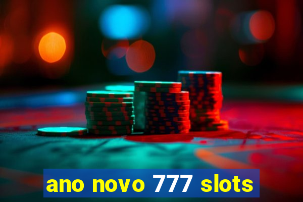 ano novo 777 slots