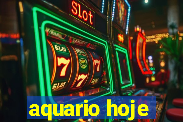 aquario hoje