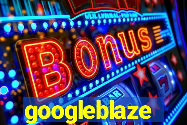 googleblaze