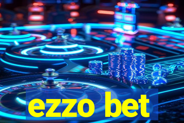 ezzo bet