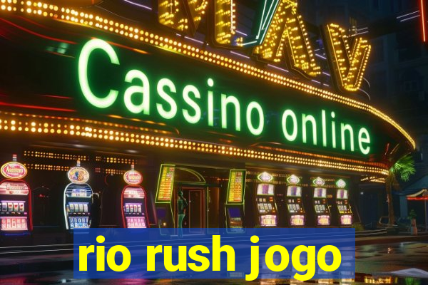 rio rush jogo